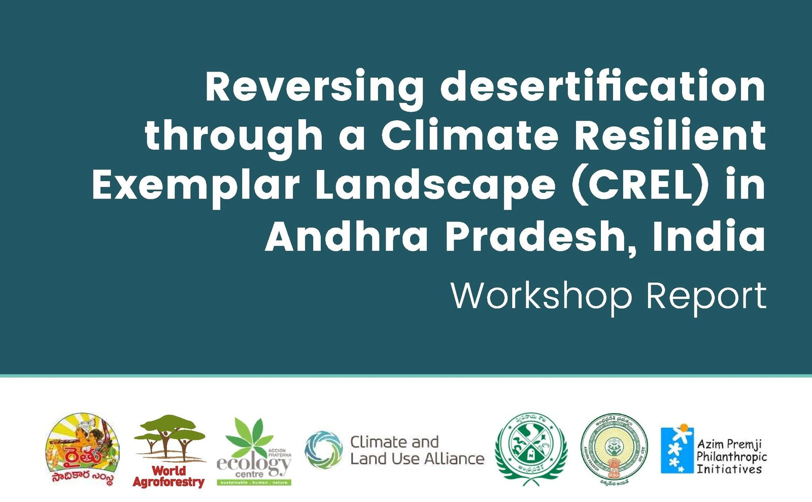 Reversing desertification through a Climate Resilient Exemplar Landscape (CREL) in Andhra Pradesh